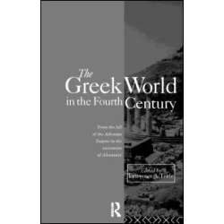 The Greek World in the Fourth Century The Greek World in the Fourth Century