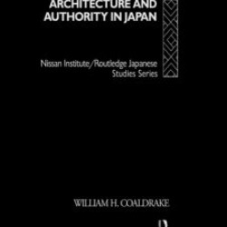 Architecture and Authority in Japan Architecture and Authority in Japan