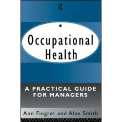 Occupational Health: A Practical Guide for Managers Occupational Health: A Practical Guide for Managers