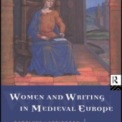 Women and Writing in Medieval Europe: A Sourcebook Women and Writing in Medieval Europe: A Sourcebook