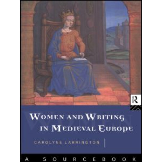 Women and Writing in Medieval Europe: A Sourcebook