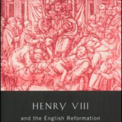 Henry VIII and the English Reformation Henry VIII and the English Reformation