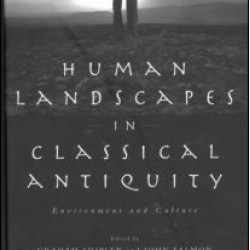 Human Landscapes in Classical Antiquity Human Landscapes in Classical Antiquity