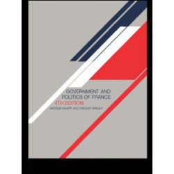 The Government and Politics of France The Government and Politics of France