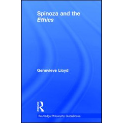 Routledge Philosophy GuideBook to Spinoza and the Ethics Routledge Philosophy GuideBook to Spinoza and the Ethics
