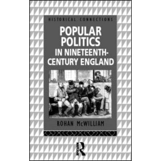 Popular Politics in Nineteenth Century England