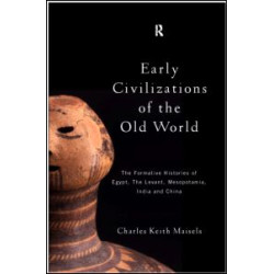 Early Civilizations of the Old World Early Civilizations of the Old World