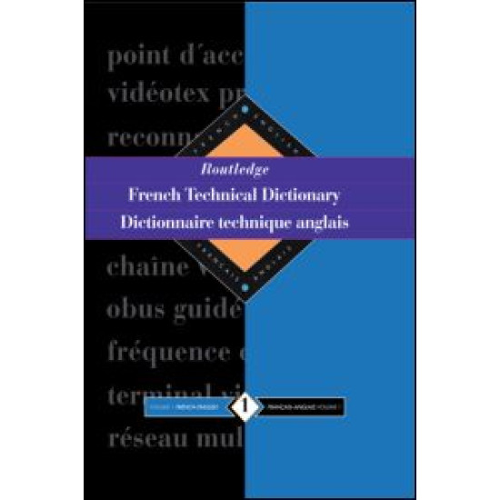 Routledge French Technical Dictionary Dictionnaire technique anglais