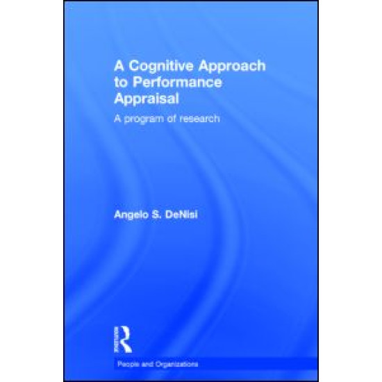 A Cognitive Approach to Performance Appraisal A Cognitive Approach to Performance Appraisal