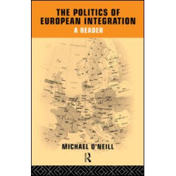 The Politics of European Integration The Politics of European Integration