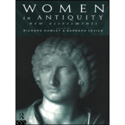 Women in Antiquity: New Assessments Women in Antiquity: New Assessments