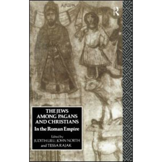 The Jews Among Pagans and Christians in the Roman Empire