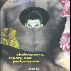 Shakespeare, Theory and Performance Shakespeare, Theory and Performance