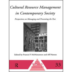 Cultural Resource Management in Contemporary Society Cultural Resource Management in Contemporary Society