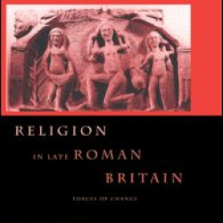 Religion in Late Roman Britain Religion in Late Roman Britain