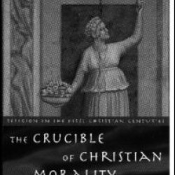 The Crucible of Christian Morality