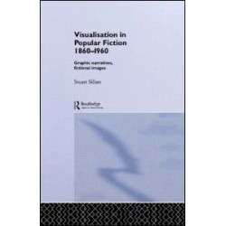 Visualisation in Popular Fiction 1860-1960 Visualisation in Popular Fiction 1860-1960