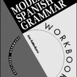 Modern Spanish Grammar Workbook Modern Spanish Grammar Workbook