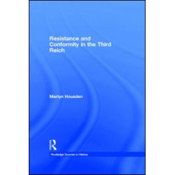Resistance and Conformity in the Third Reich Resistance and Conformity in the Third Reich