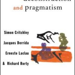 Deconstruction and Pragmatism Deconstruction and Pragmatism