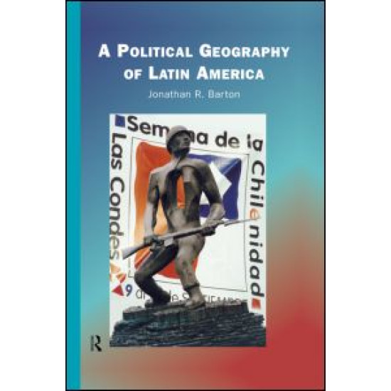 A Political Geography of Latin America A Political Geography of Latin America
