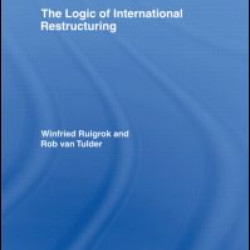The Logic of International Restructuring The Logic of International Restructuring