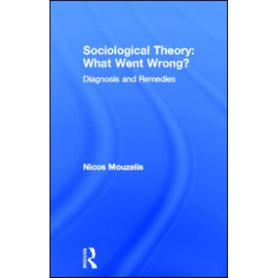 Sociological Theory: What went Wrong?