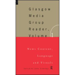 The Glasgow Media Group Reader, Vol. I The Glasgow Media Group Reader, Vol. I