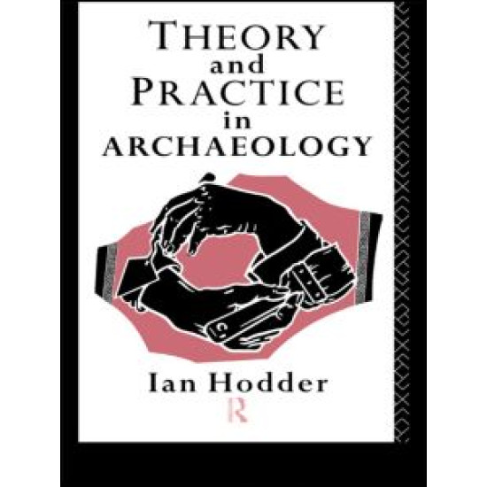 Theory and Practice in Archaeology