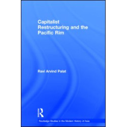 Capitalist Restructuring and the Pacific Rim Capitalist Restructuring and the Pacific Rim