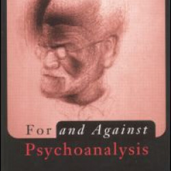 For and Against Psychoanalysis