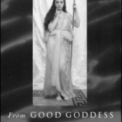 From Good Goddess to Vestal Virgins From Good Goddess to Vestal Virgins