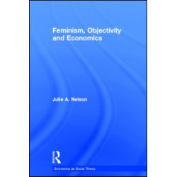 Feminism, Objectivity and Economics Feminism, Objectivity and Economics