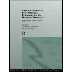 Capital Controversy, Post Keynesian Economics and the History of Economic Thought Capital Controversy, Post Keynesian Economics and the History of Economic Thought