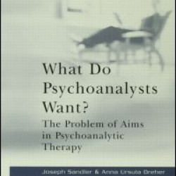 What Do Psychoanalysts Want? What Do Psychoanalysts Want?