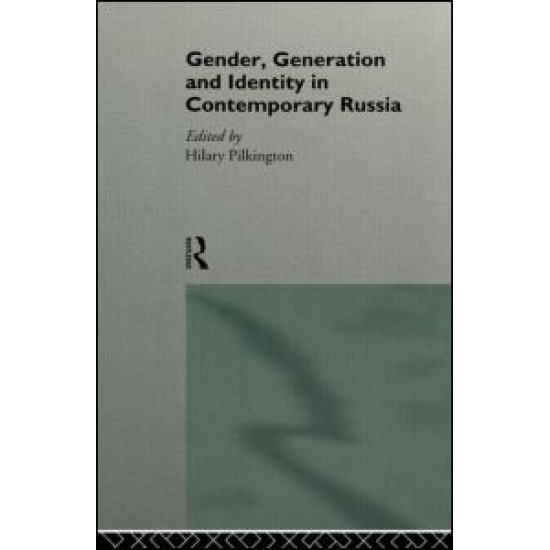 Gender, Generation and Identity in Contemporary Russia