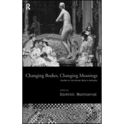 Changing Bodies, Changing Meanings Changing Bodies, Changing Meanings