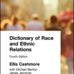 Dictionary of Race and Ethnic Relations Dictionary of Race and Ethnic Relations