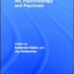 Art, Psychotherapy and Psychosis Art, Psychotherapy and Psychosis