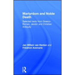 Martyrdom and Noble Death Martyrdom and Noble Death