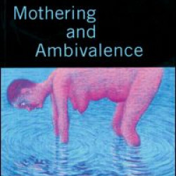 Mothering and Ambivalence