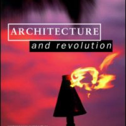Architecture and Revolution Architecture and Revolution