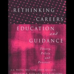 Rethinking Careers Education and Guidance Rethinking Careers Education and Guidance