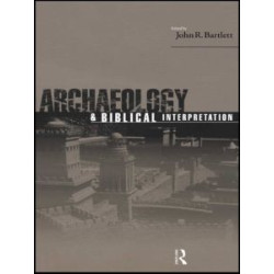 Archaeology and Biblical Interpretation Archaeology and Biblical Interpretation