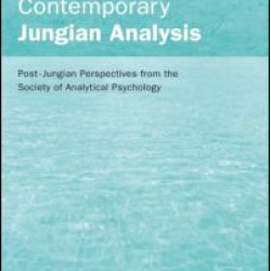 Contemporary Jungian Analysis Contemporary Jungian Analysis