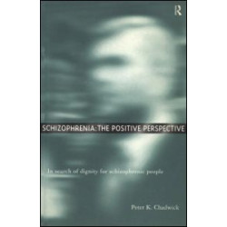 Schizophrenia: The Positive Perspective