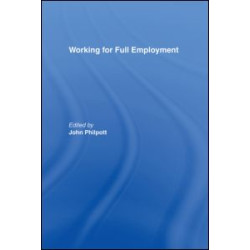Working for Full Employment Working for Full Employment
