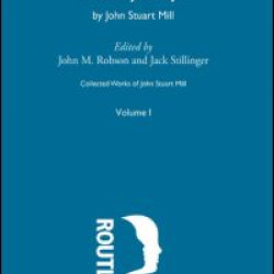 Collected Works of John Stuart Mill Collected Works of John Stuart Mill