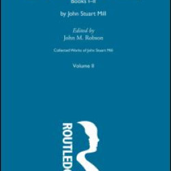 Collected Works of John Stuart Mill Collected Works of John Stuart Mill