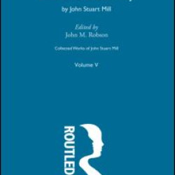Collected Works of John Stuart Mill Collected Works of John Stuart Mill